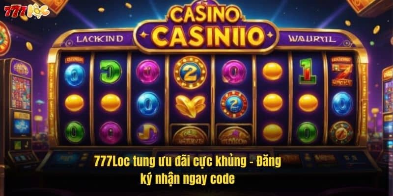 777loc-tung-uu-dai-cuc-khung-–-dang-ky-nhan-ngay-code (1)