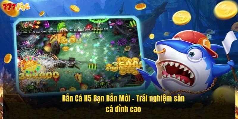 ban-ca-h5-ban-ban-moi-–-trai-nghiem-san-ca-dinh-cao (1)