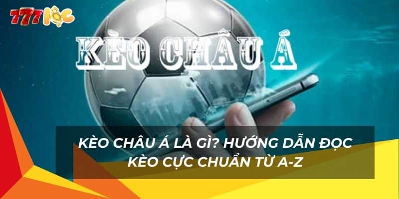 keo-chau-a-la-gi-huong-dan-doc-keo-cuc-chuan-tu-a-z (1)