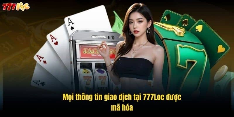 moi-thong-tin-giao-dich-tai-777loc-duoc-ma-hoa (1)